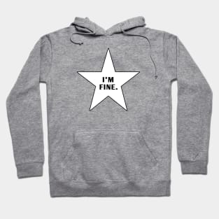 Im Fine With Star Hoodie